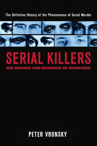 Serial Killers: The Method and Madness of Monsters by Peter Vronsky