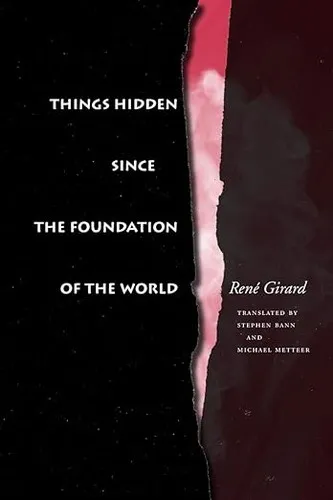 Things Hidden Since the Foundation of the World by René Girard