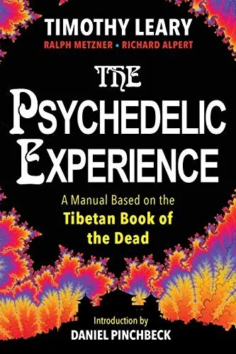 The Psychedelic Experience by Timothy Leary, Ralph Metzner, Richard Alpert