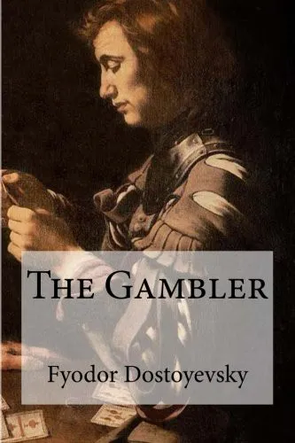 The Gambler by Fyodor Dostoevsky