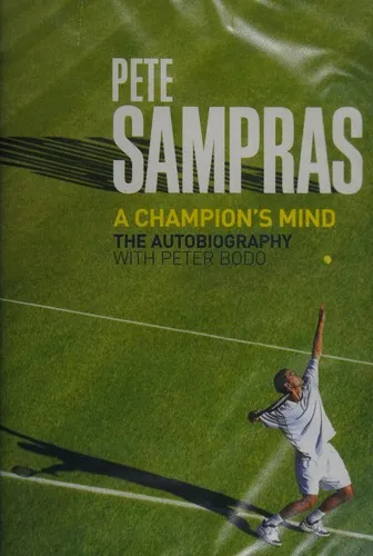 A Champion's Mind: Lessons from a Life in Tennis by Pete Sampras