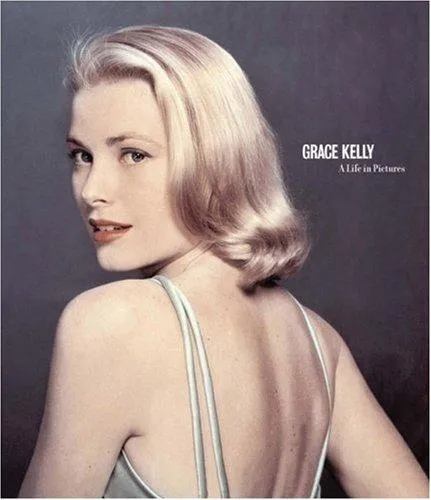 Grace Kelly: A Life in Pictures by Pierre-Henri Verlhac