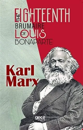 The Eighteenth Brumaire of Louis Bonaparte by Karl Marx