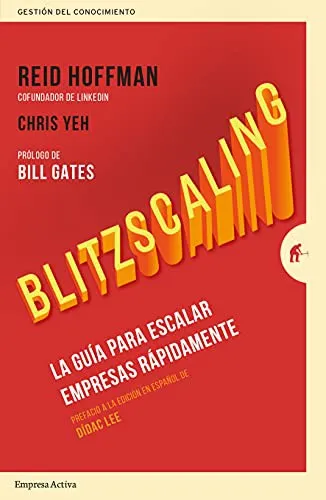 Blitzscaling: The Lightning-Fast Path to Building Massively Valuable Companies by Reid Hoffman